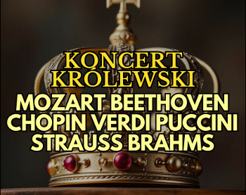 KONCERT KR�LEWSKI - Majestat Klasyki